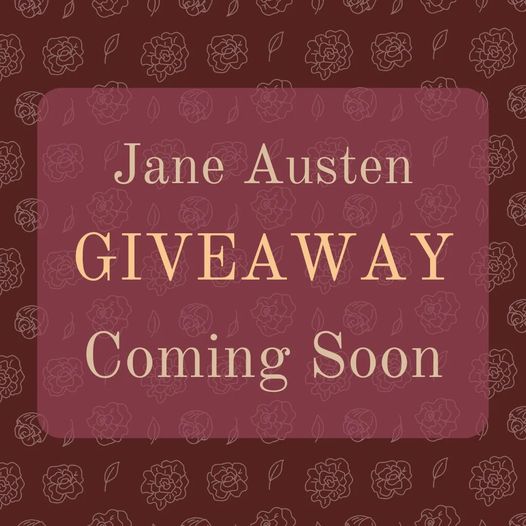 Jane Austen Giveaway Coming Soon!