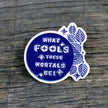 A Midsummer Night's Dream Pin (What Fools)