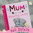 Me To You - Mum You Are Blooming Lovely - Gift Book