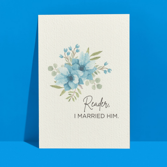 Reader, I Married Him - Jane Eyre Quote Card - A6