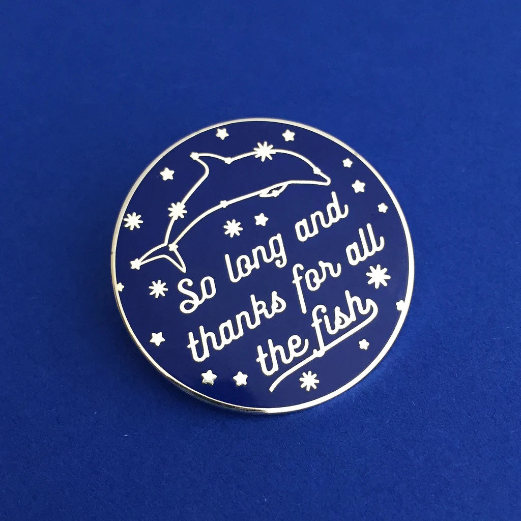 So Long and Thanks For All the Fish Enamel Pin